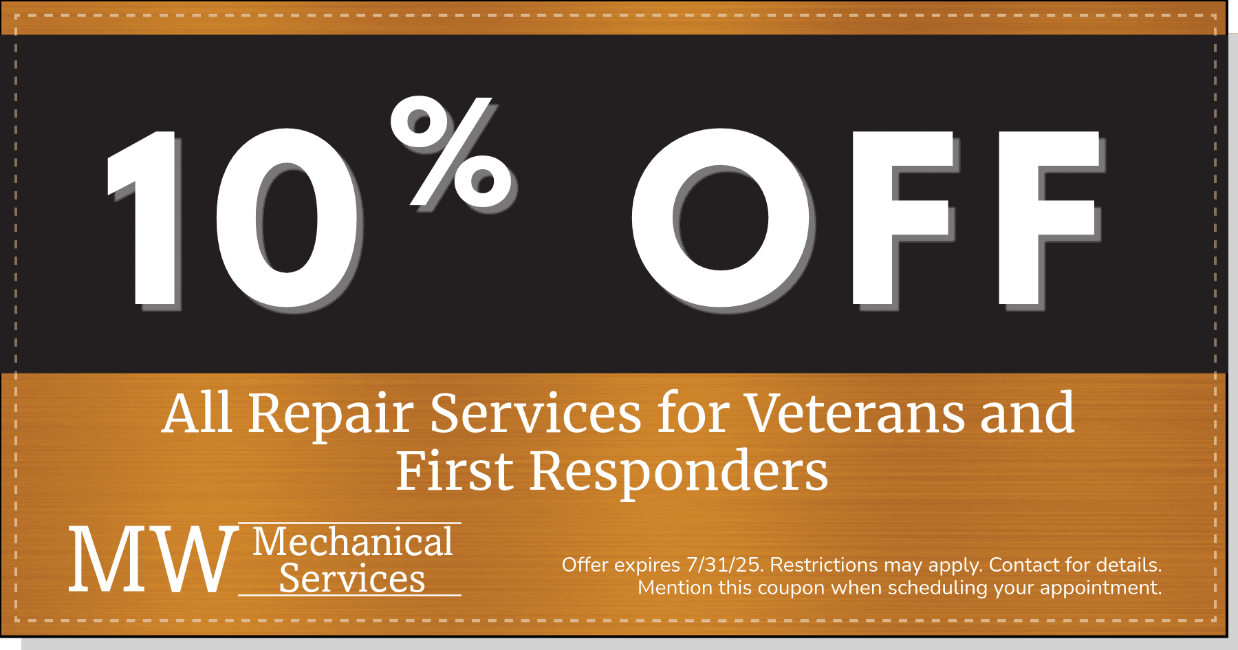 10% off all repair services for veterans and first responders. Restrictions apply. Offer expires 7/31/2025. Contact us for details.
